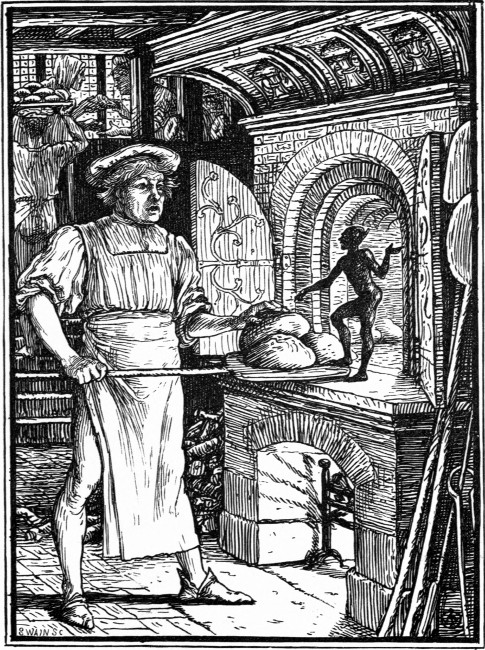 "If you will give me a home in your oven I will see to the
baking of your bread, and will answer for it that you shall never have so
much as a loaf spoiled."—P. 141.