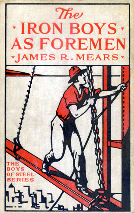The
Iron Boys
as Foremen

by James R. Mears