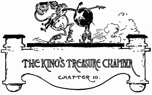 THE KING'S TREASURE CHAMBER--Chapter 10.