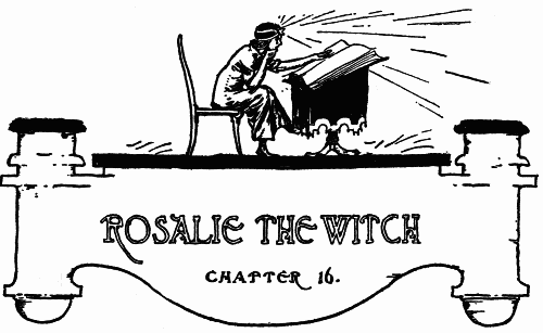ROSALIE THE WITCH--CHAPTER 16.