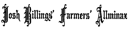 Josh Billings' Farmers' Allminax
