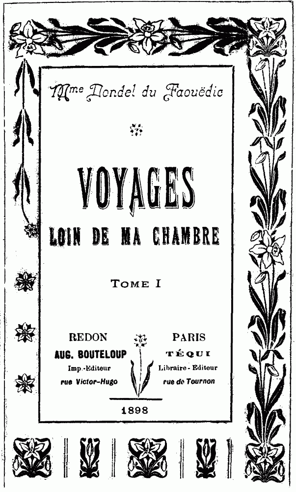 The Project Gutenberg Ebook Of Voyages Loin De Ma Chambre V 1 Par Dondel Du Faouedic