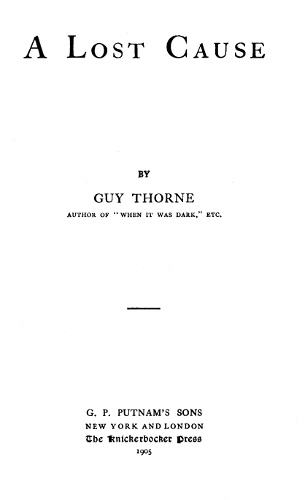 The Project Gutenberg eBook of A Lost Cause, by Guy Thorne.