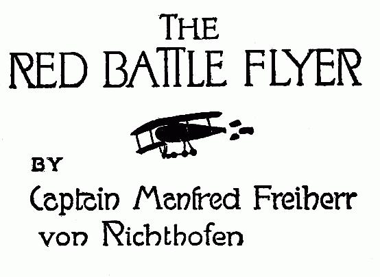Title page: The Red Battle Flyer BY Captain Manfred Freiherr von Richthofen