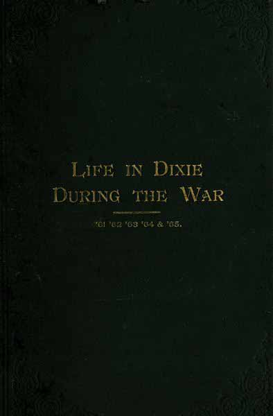 Life in Dixie during the War, by Mary A. H. Gay—A Project