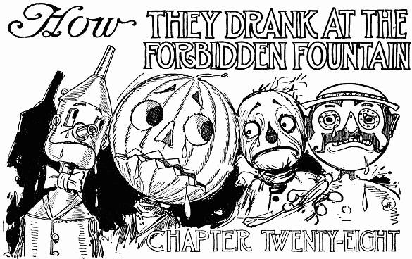How THEY DRANK AT THE FORBIDDEN FOUNTAIN--CHAPTER TWENTY-EIGHT