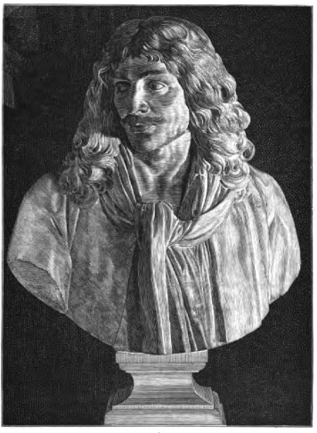 MOLIÈRE.

(From the bust by Houdon in the Comédie Française)