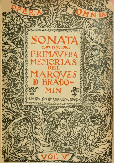 OPERA OMNIA
SONATA
DE
PRIMAVERA
MEMORIAS DEL
MARQVES
DE BRADOMIN
VOL V
