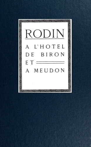 The Project Gutenberg eBook of Rodin à l'hotel de Biron et à Meudon, par  Gustave Coquiot.