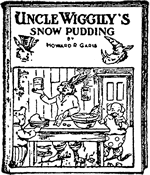 Uncle Wiggily's SNOW PUDDING, by Howard R. Garis