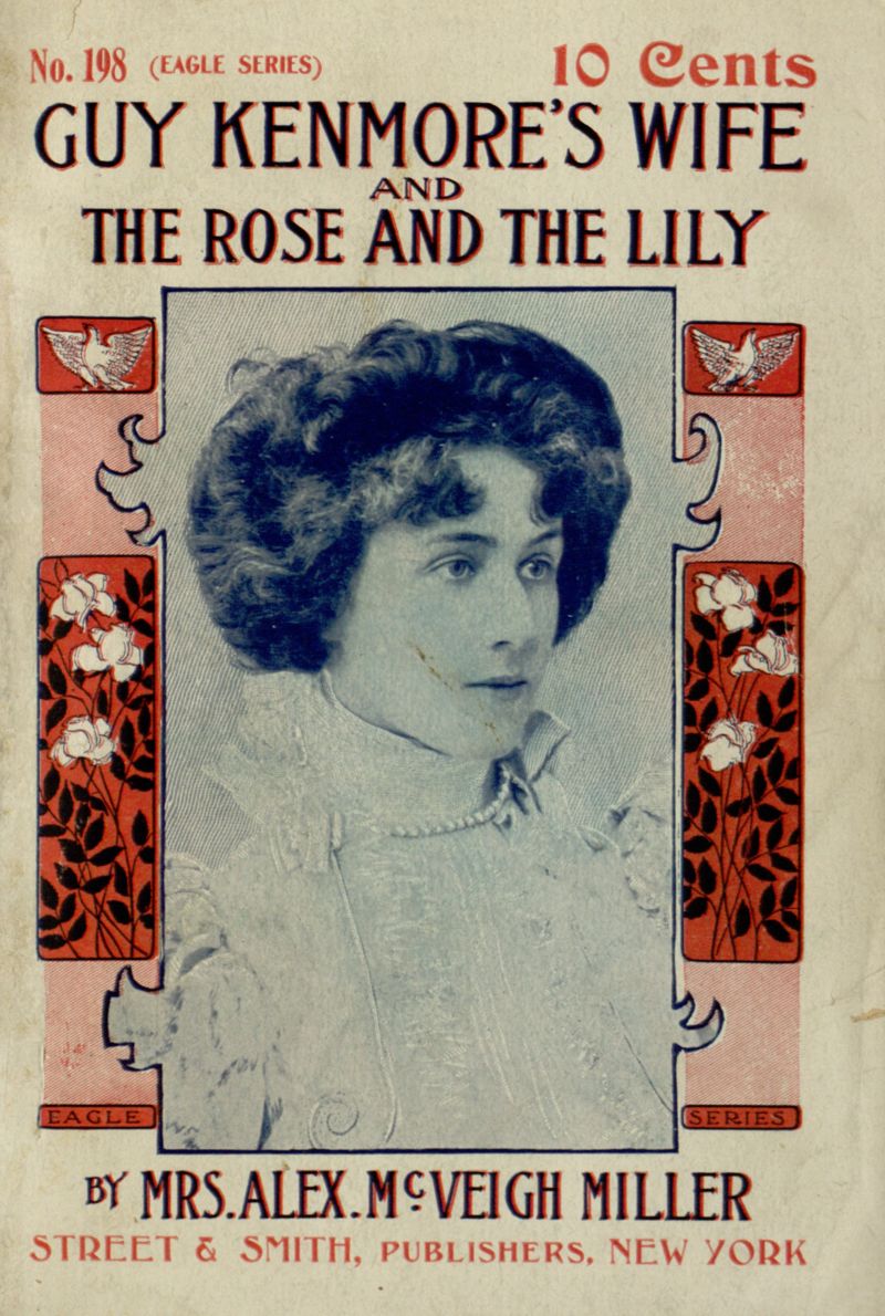 The Project Gutenberg eBook of Guy Kenmores Wife and The Rose and the Lily, by