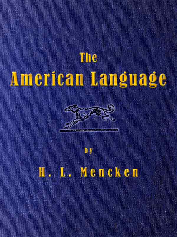 The Project Gutenberg Ebook Of The American Language By H L Mencken