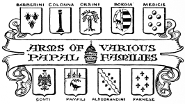 ARMS OF VARIOUS PAPAL FAMILIES: BARBERINI,
COLONNA,
ORSINI, BORGIA,
MEDICIS, CONTI,
PAMFILI, ALDOBRANDINI, FARNESE