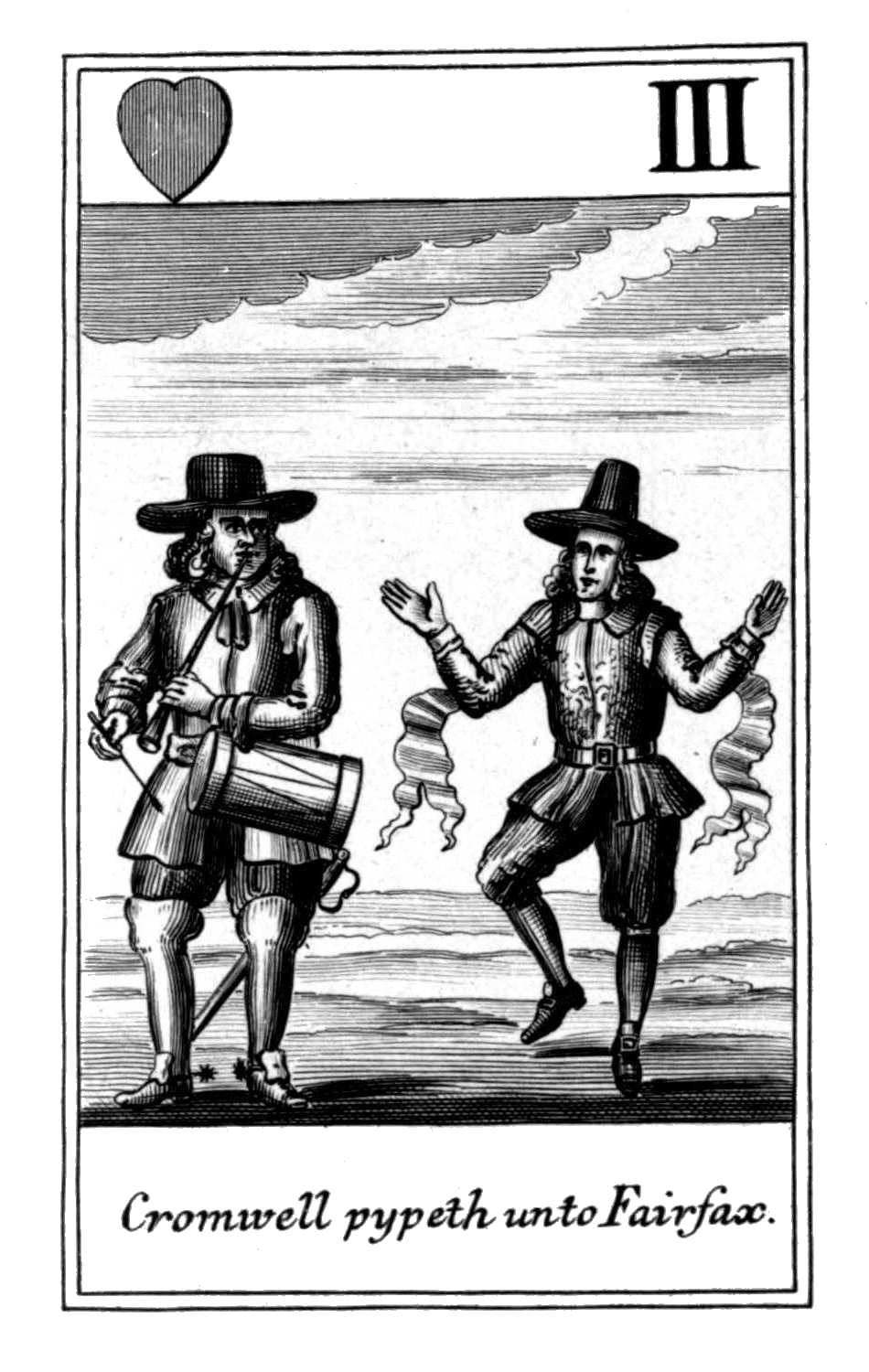 Three of Hearts. Cromwell pypeth unto
Fairfax. Three of Hearts. Cromwell pypeth unto
Fairfax.