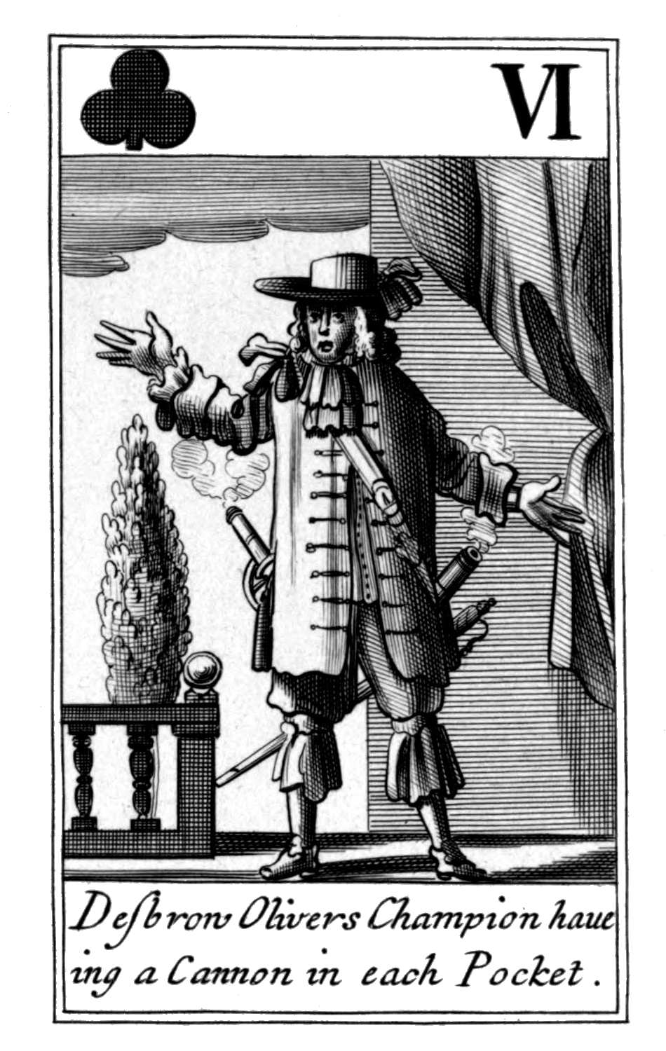 Six of Clubs. Desbrow Olivers Champion
haueing a Cannon in each Pocket. Six of Clubs. Desbrow Olivers Champion
haueing a Cannon in each Pocket.
