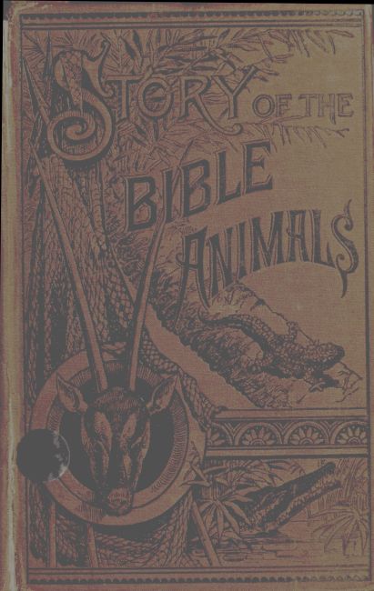 The Project Gutenberg eBook of Story of the Bible Animals by J. G. Wood.