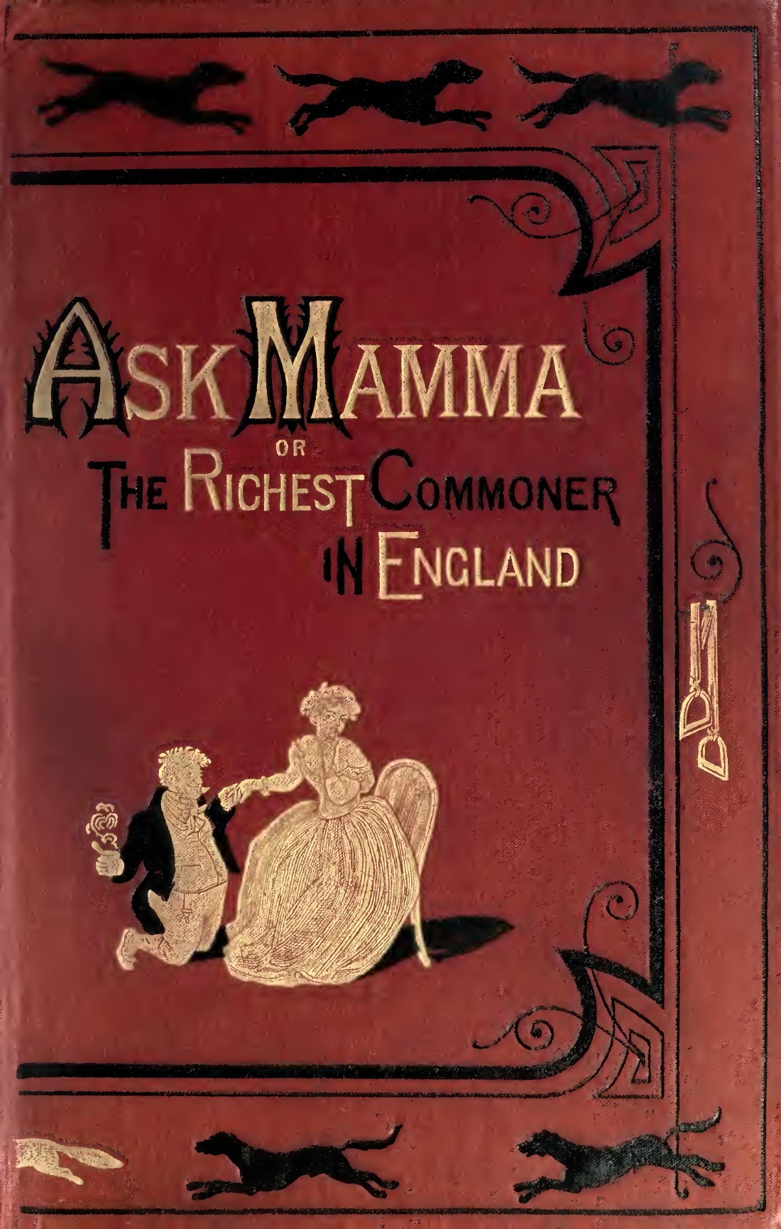 Ask Mamma Or The Richest Commoner In England By R S Surtees