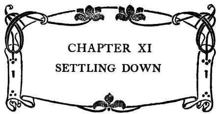 CHAPTER XI SETTLING DOWN