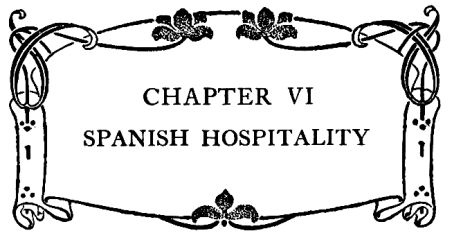 CHAPTER VI SPANISH HOSPITALITY