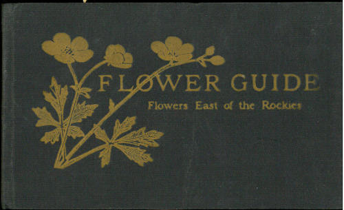 FLOWER GUIDE: WILD FLOWERS EAST OF THE ROCKIES (REVISED AND WITH NEW ILLUSTRATIONS)