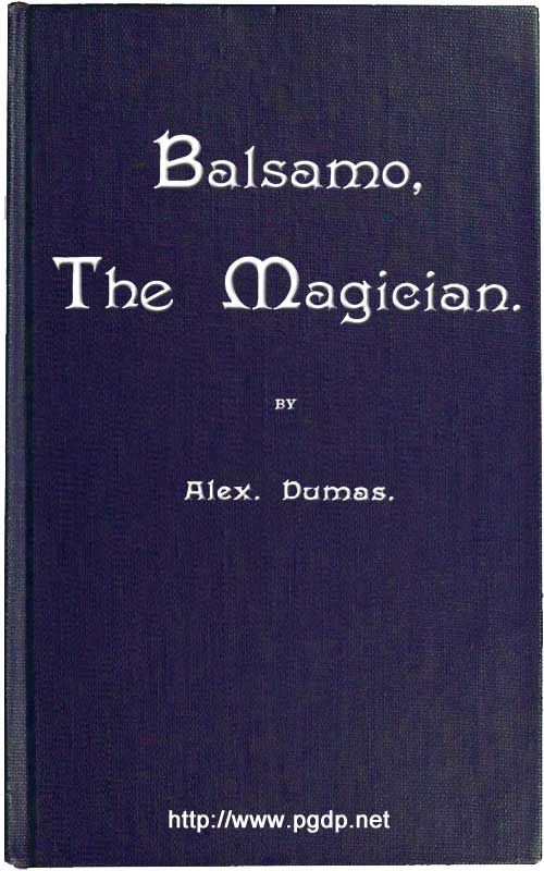 Balsamo, The Magician. BY Alex. Dumas.