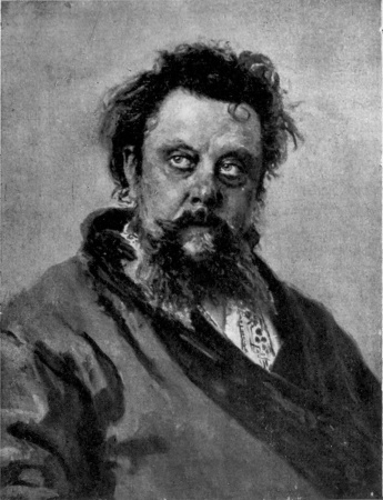MOUSSORGSKY
From a portrait by Repin painted shortly before his death