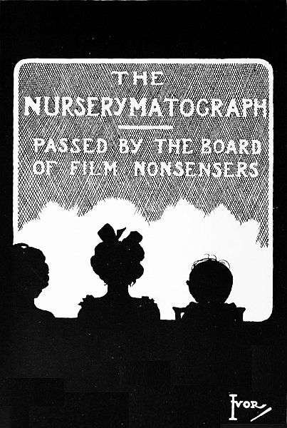 THE NURSERYMATOGRAPH PASSED BY THE BOARD OF FILM NONSENSERS