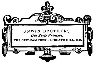 UNWIN BROTHERS, Old Style Printers, THE GRESHAM PRESS, LUDGATE HILL, E.C.