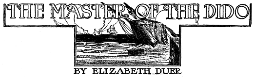 The Master of the Dido, by Elizabeth Duer