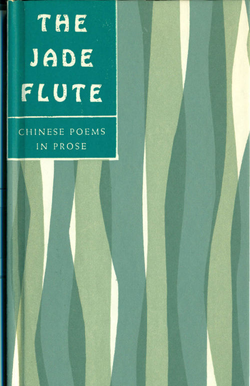 The Jade Flute: Chinese Poems in Prose