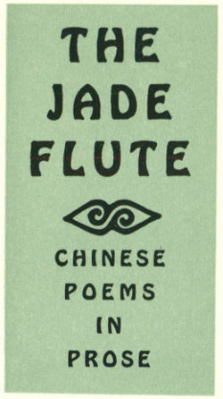 The Jade Flute—Chinese Poems in Prose