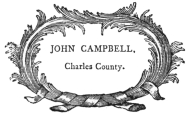 image of book-plate not available: JOHNCAMPBELL,

Charles County.