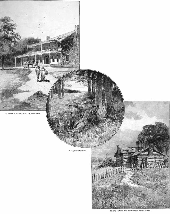 PLANTER'S RESIDENCE, A CONTRABAND, AND NEGRO CABIN