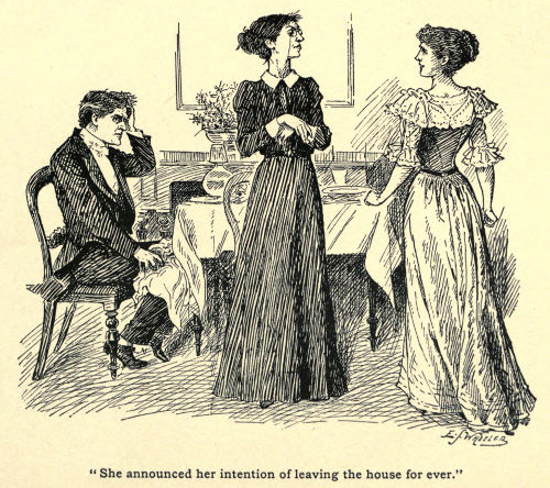 E. J. Wheeler. &ldquo;She announced her intention of leaving the house for ever.&rdquo;