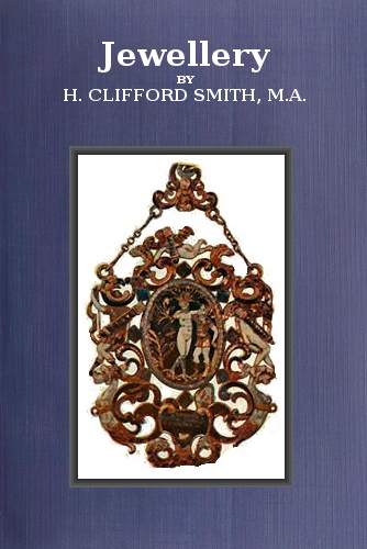 The Project Gutenberg eBook of Jewellery, by H. Clifford Smith,