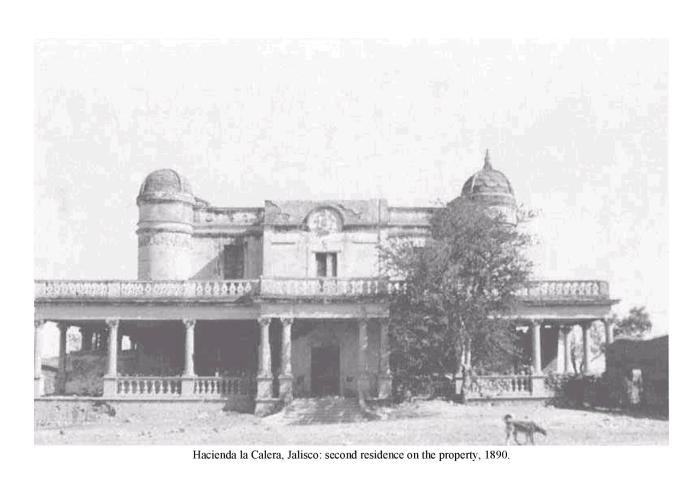 Hacienda la Calera, Jalisco: second residence on the property, 1890.