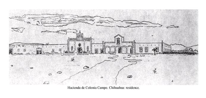 Hacienda de Colonia Campo.  Chihuahua: residence.