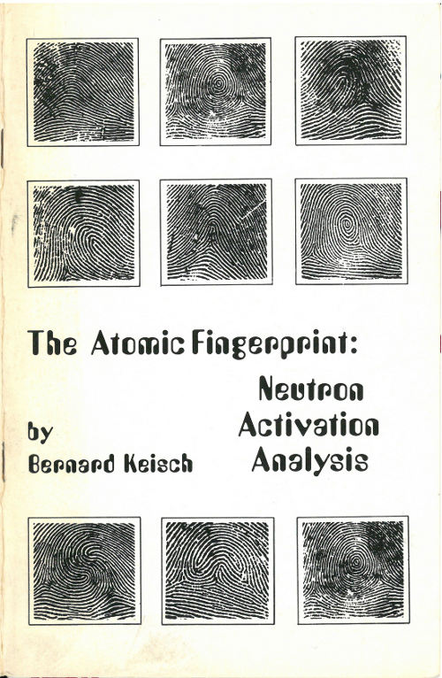 The Atomic Fingerprint: Neutron Activation Analysis, by Bernard Keisch
