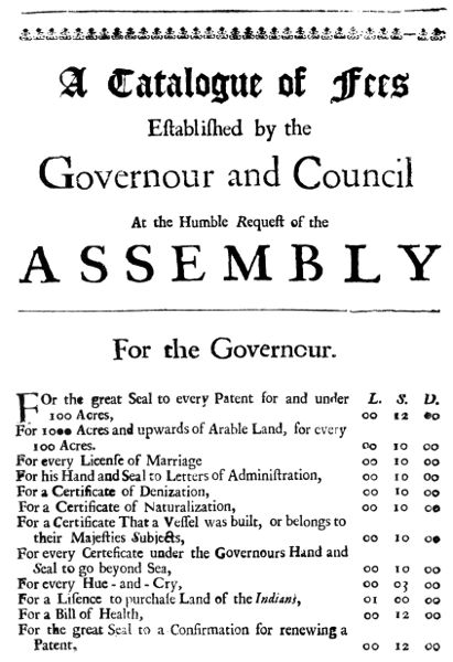 A Catalogue of Fees Established by the Governour
and Council at the Humble Request of the Assembly (New-York,
William Bradford, 1693)