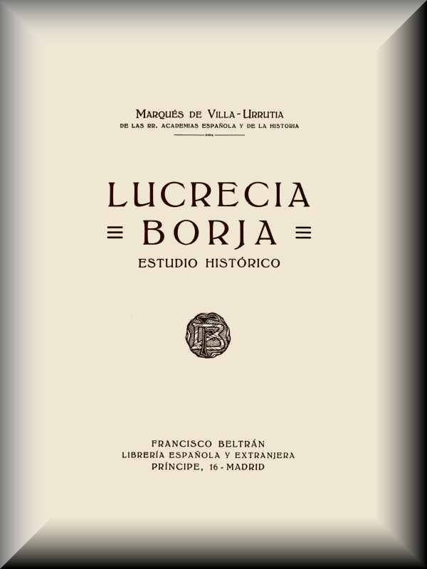Resultado de imagen para Estudio Historico - W.R de Villa-Urrutia - Lucrecia Borja