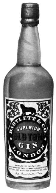 BARTLETT & CO., SUPERIOR, GIN, LONDON, BEWARE OF IMITATIONS, NONE GENUINE EXCEPT WHEN IN GLASS, STOPPER, BOTTLES, AND WITH OUR SIGNATURE ON LABEL.