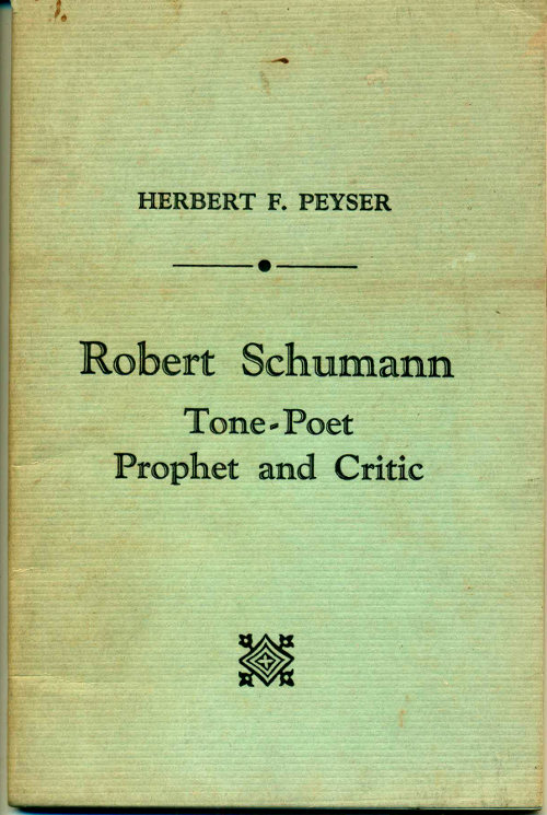 Robert Schumann: Tone-Poet, Prophet and Critic