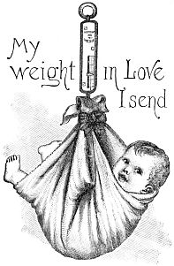 baby in scale with words above: My weight in Love I send