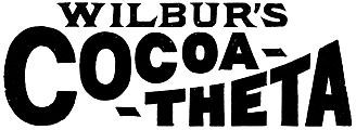 WILBUR’S COCOA&mdash;THETA