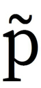 LATIN SMALL LETTER
 P WITH TILDE