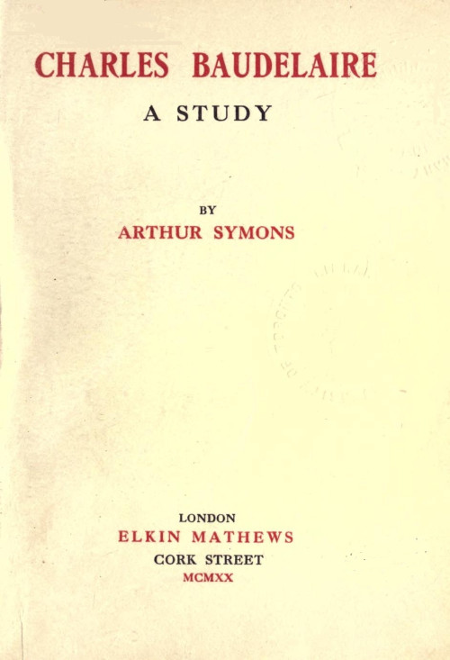 The Project Gutenberg Ebook Of Charles Baudelaire A Study By Arthur Symons