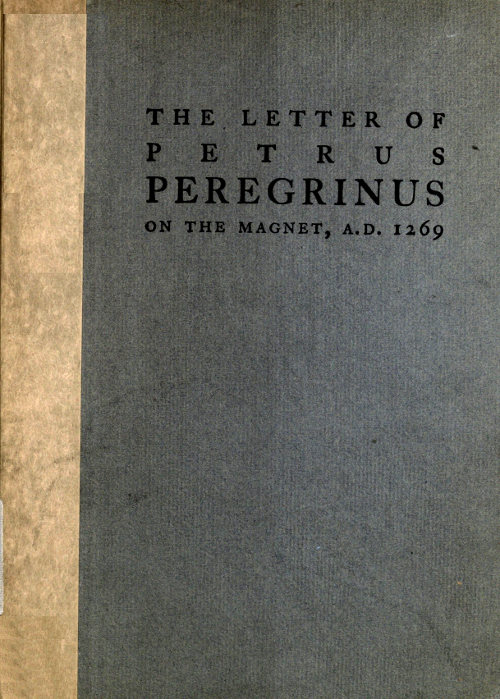 Letter of Petrus Peregrinus on the Magnet A.D. 1269