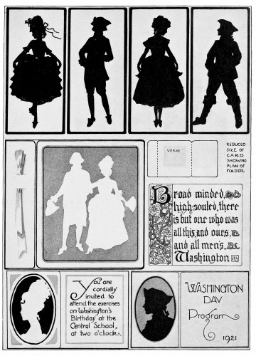 Plate 14

Suggestions for Washington’s Birthday. Silhouettes may be produced in
cut paper, stencil work, opaque colors or pen and ink. Both Washington’s
and Lincoln’s Birthday offer good opportunities for art projects.