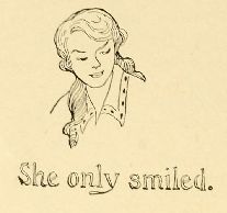 She only smiled.