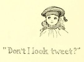 “Don’t I look tweet?”